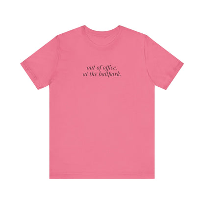 out of office. at the ballpark. shirt