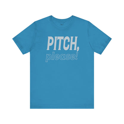 PITCH, please! Tee