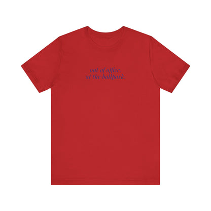 out of office. at the ballpark. shirt