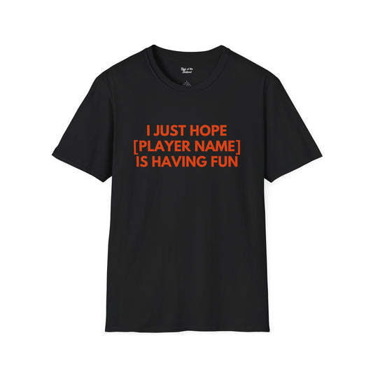 Custom Orioles Just Wanna Have Fun Unisex T-shirt