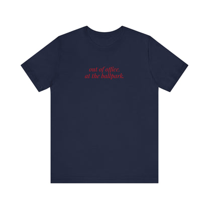 out of office. at the ballpark. shirt