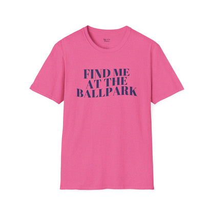 Find Me at the Ballpark Tee