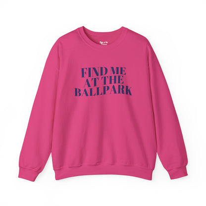 Find Me at the Ballpark Crewneck