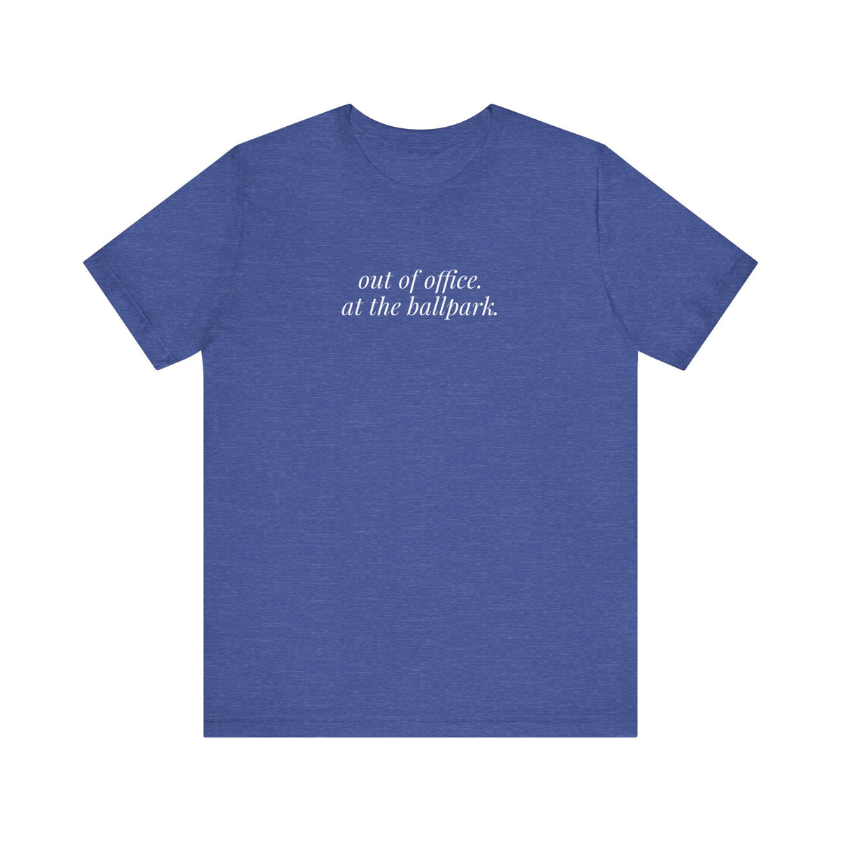 out of office. at the ballpark. shirt
