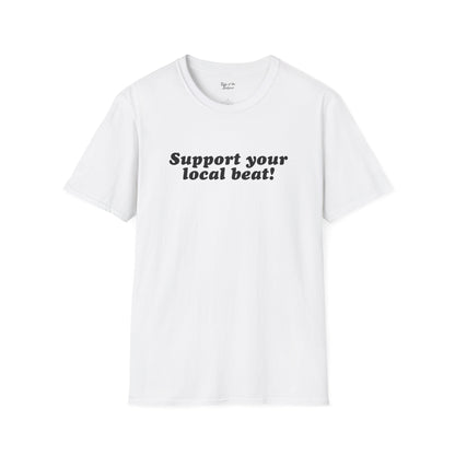 Support Your Local Beat Tee