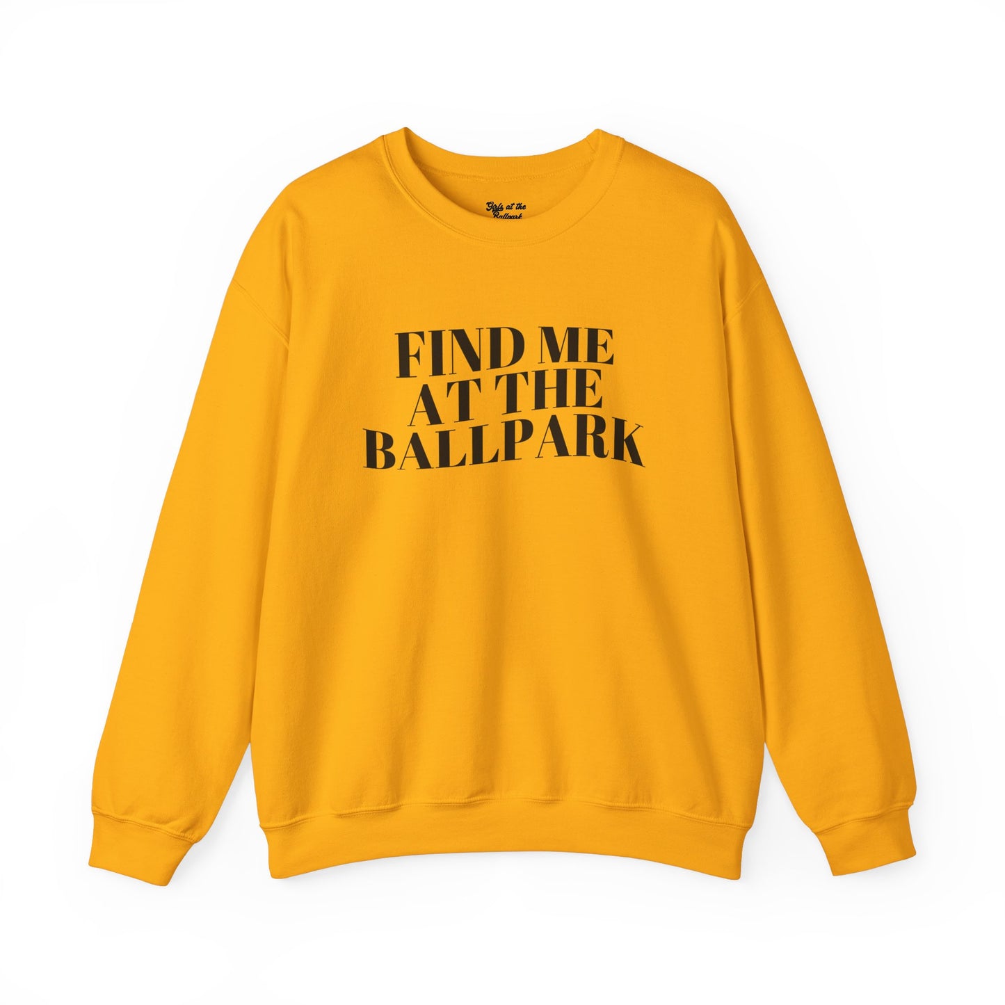 Find Me at the Ballpark Crewneck