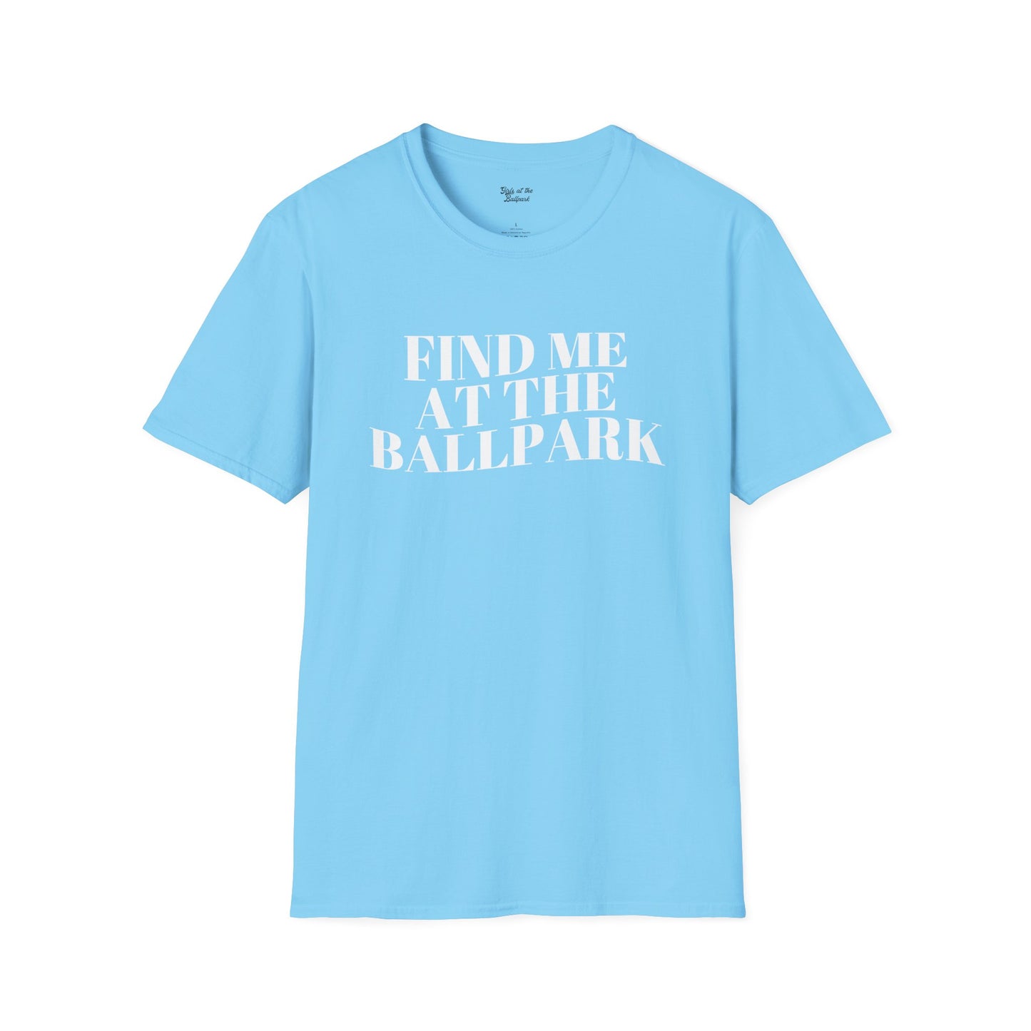 Find Me at the Ballpark Tee