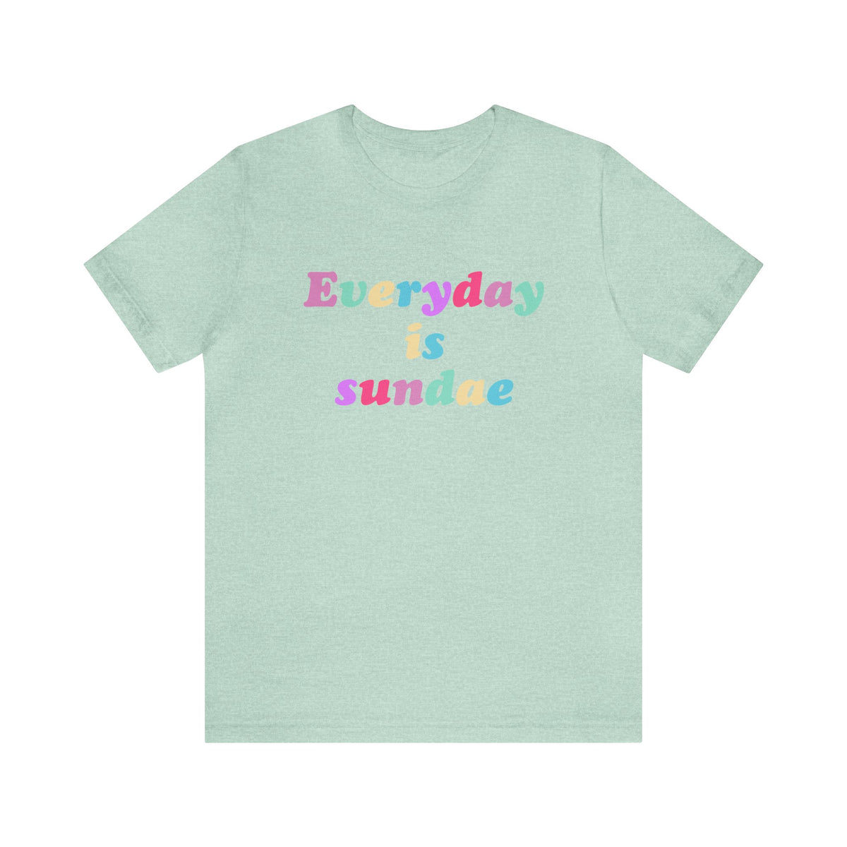 Everyday is Sundae - Ice Cream - Unisex T-Shirt