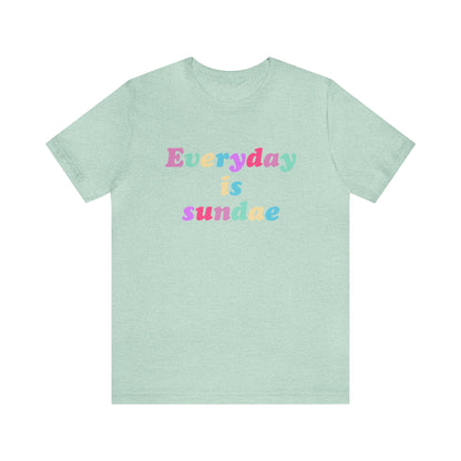 Everyday is Sundae - Ice Cream - Unisex T-Shirt