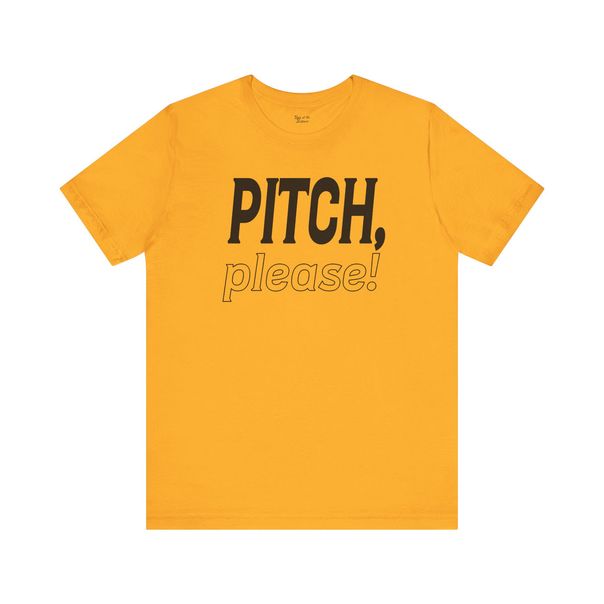 PITCH, please! Tee