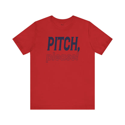 PITCH, please! Tee
