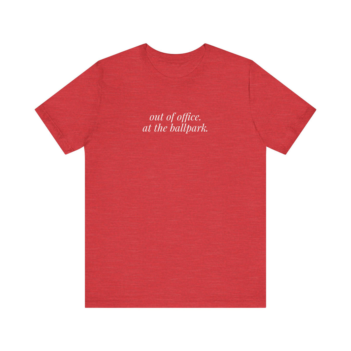 out of office. at the ballpark. shirt