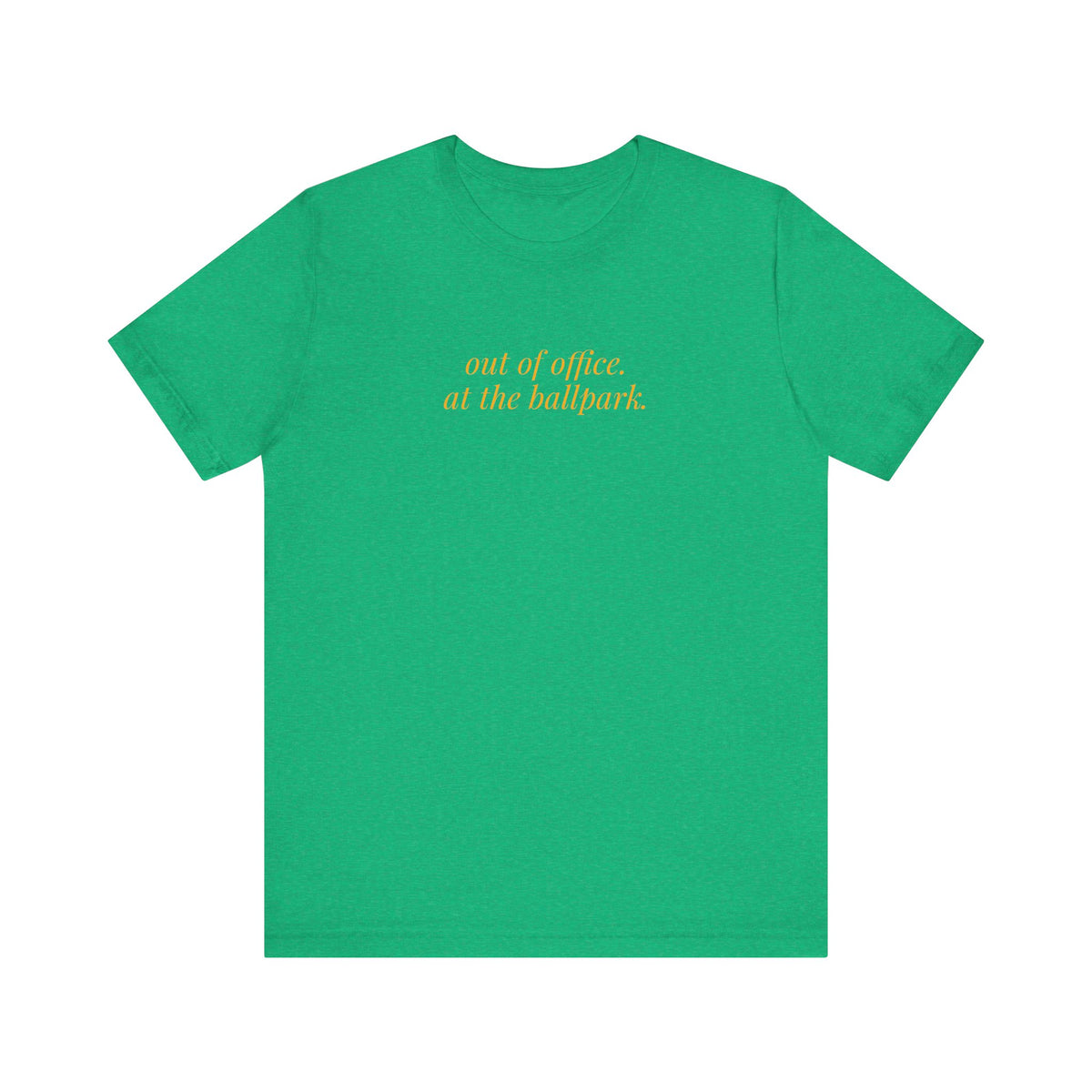 out of office. at the ballpark. shirt