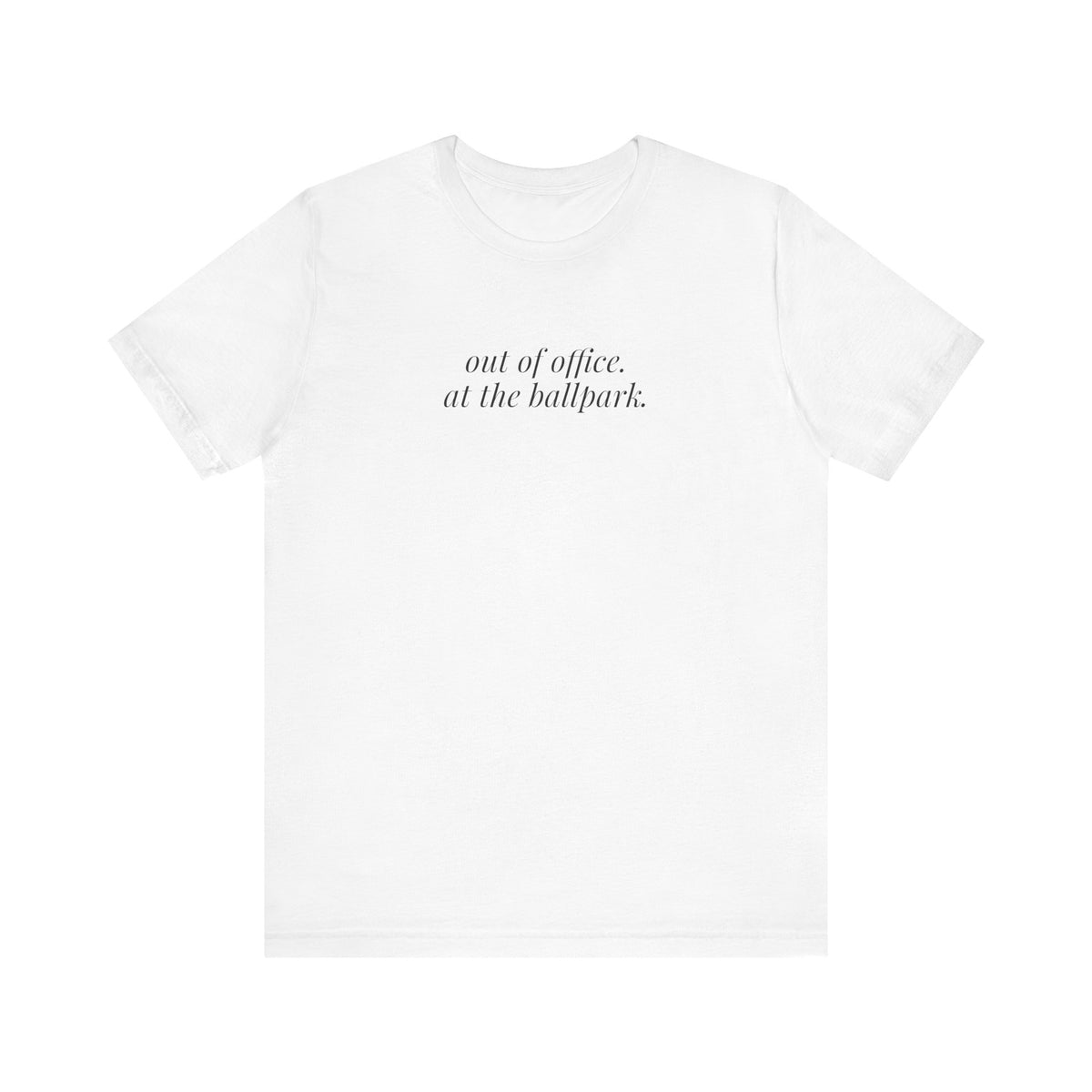 out of office. at the ballpark. shirt