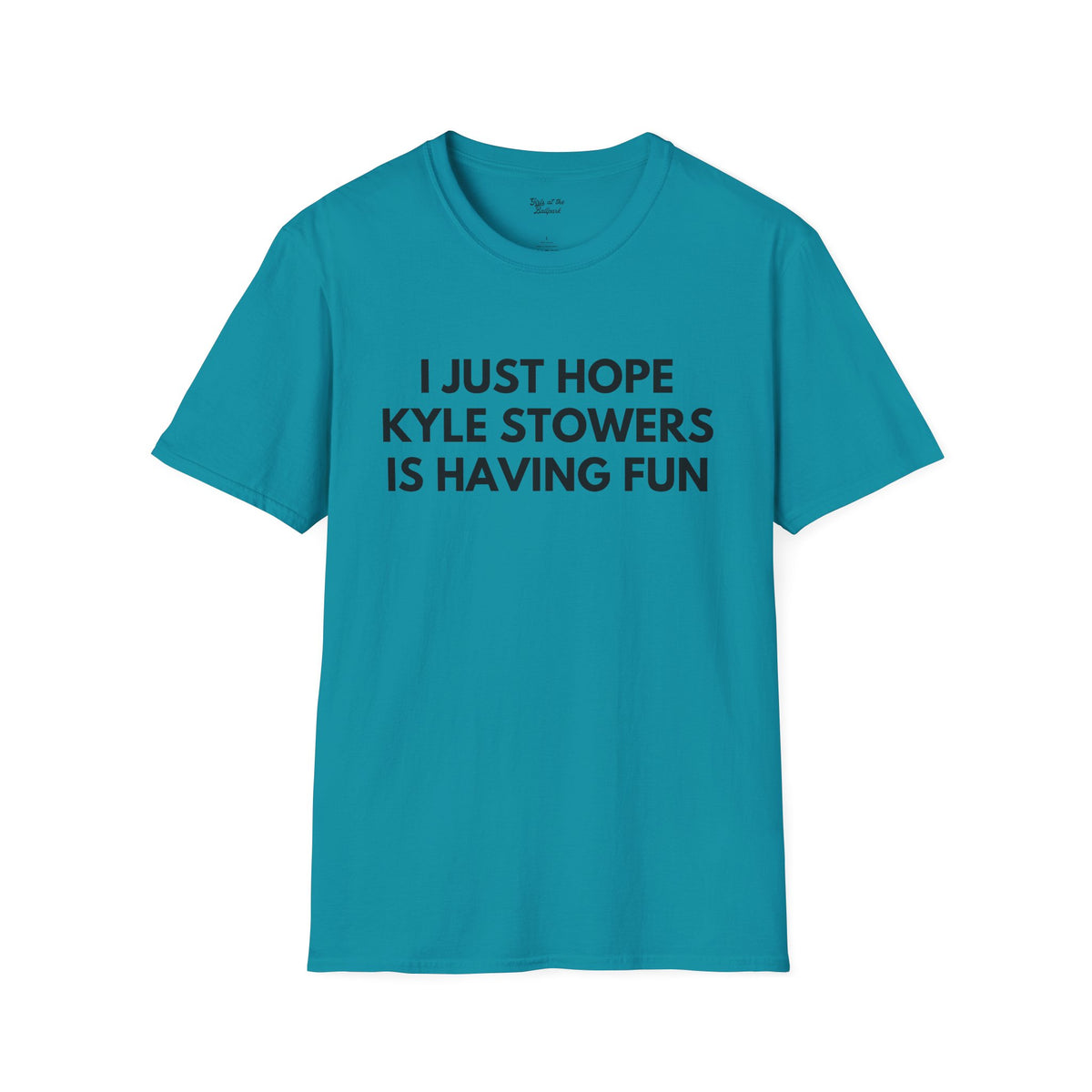 Kyler Stowers Just Wanna Have Fun Unisex T-shirt