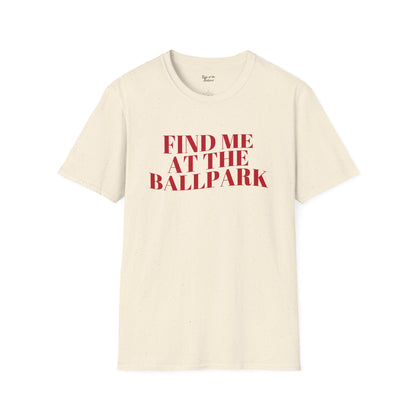 Find Me at the Ballpark Tee