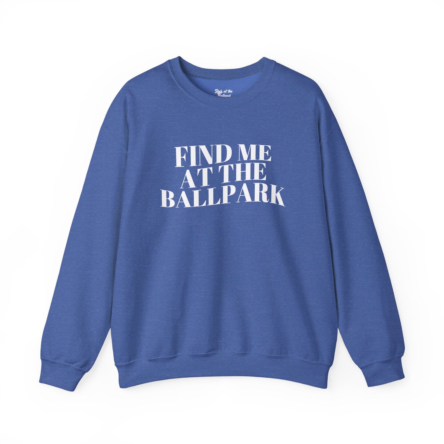 Find Me at the Ballpark Crewneck