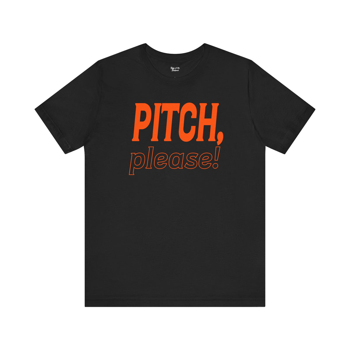PITCH, please! Tee