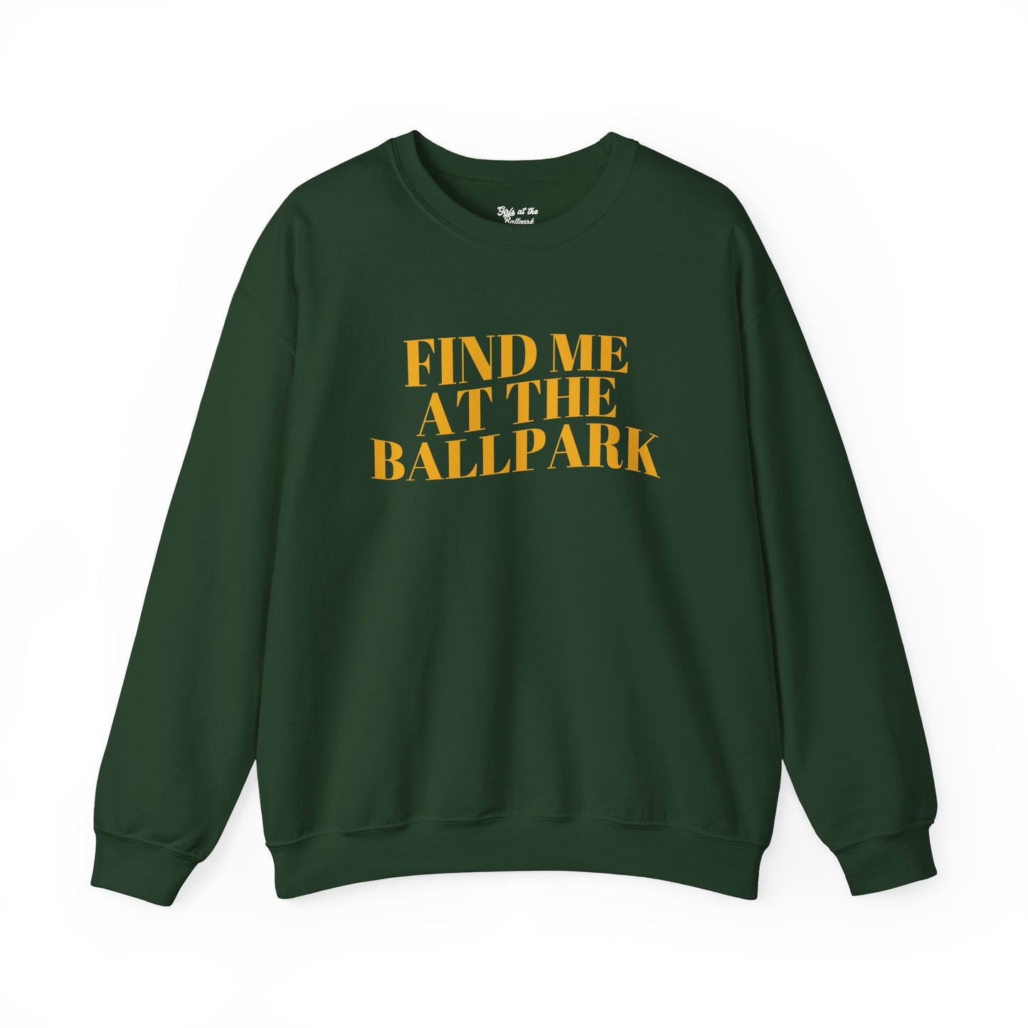 Find Me at the Ballpark Crewneck