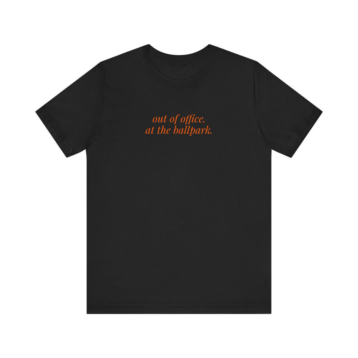 out of office. at the ballpark. shirt