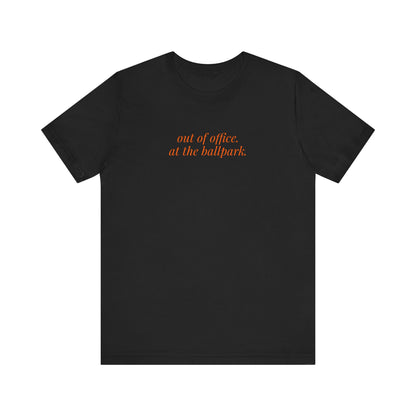 out of office. at the ballpark. shirt