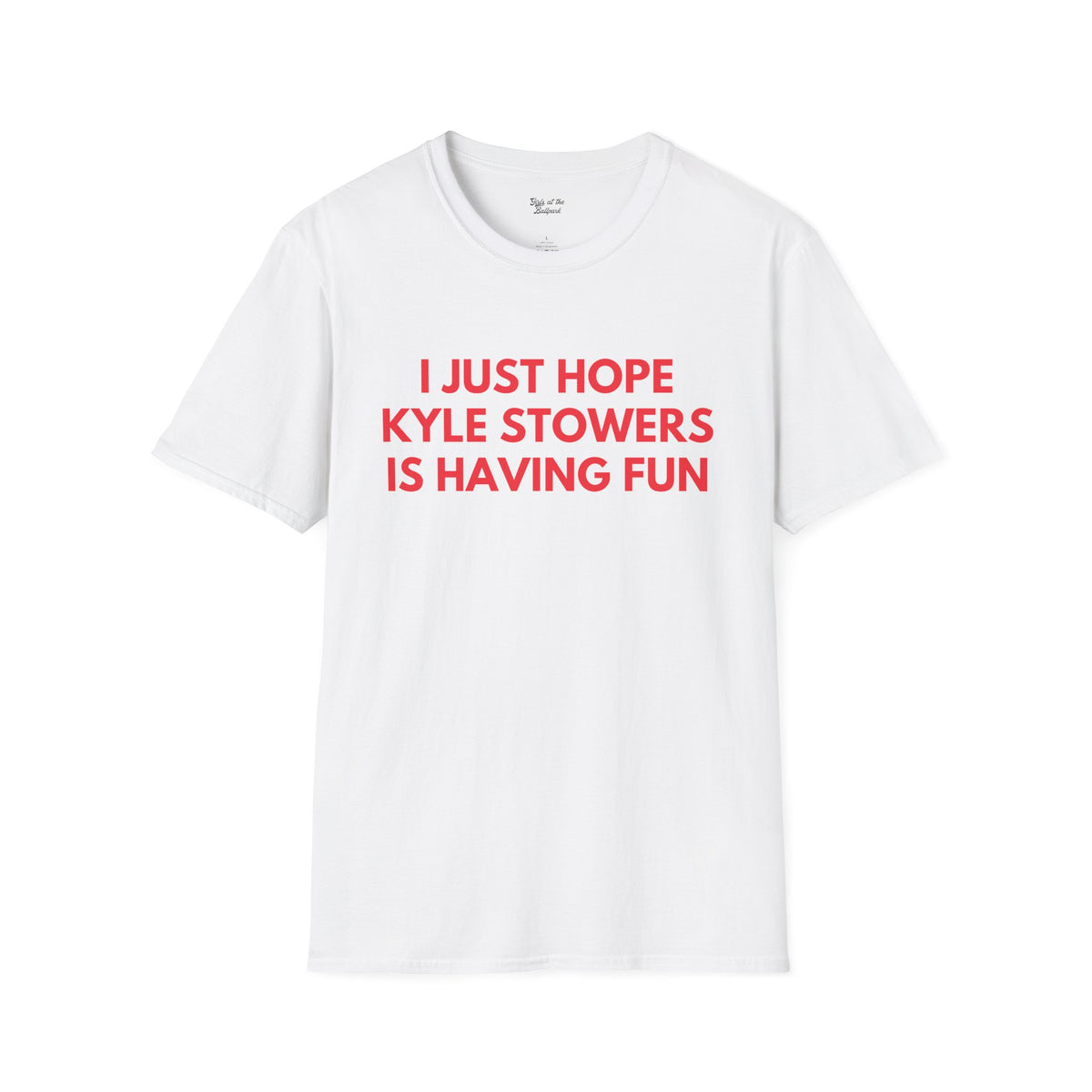 Kyler Stowers Just Wanna Have Fun Unisex T-shirt
