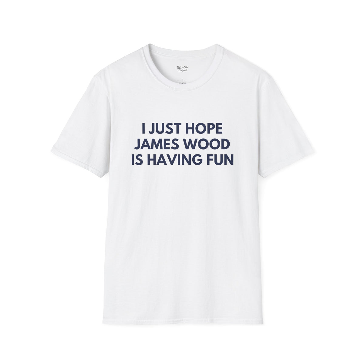 James Wood Just Wanna Have Fun Unisex T-shirt