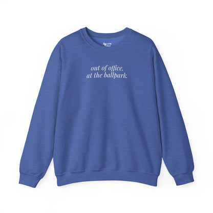 out of office. at the ballpark. Crewneck