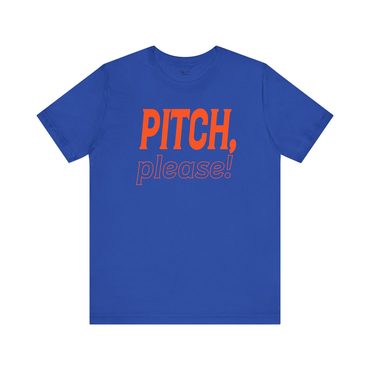 PITCH, please! Tee