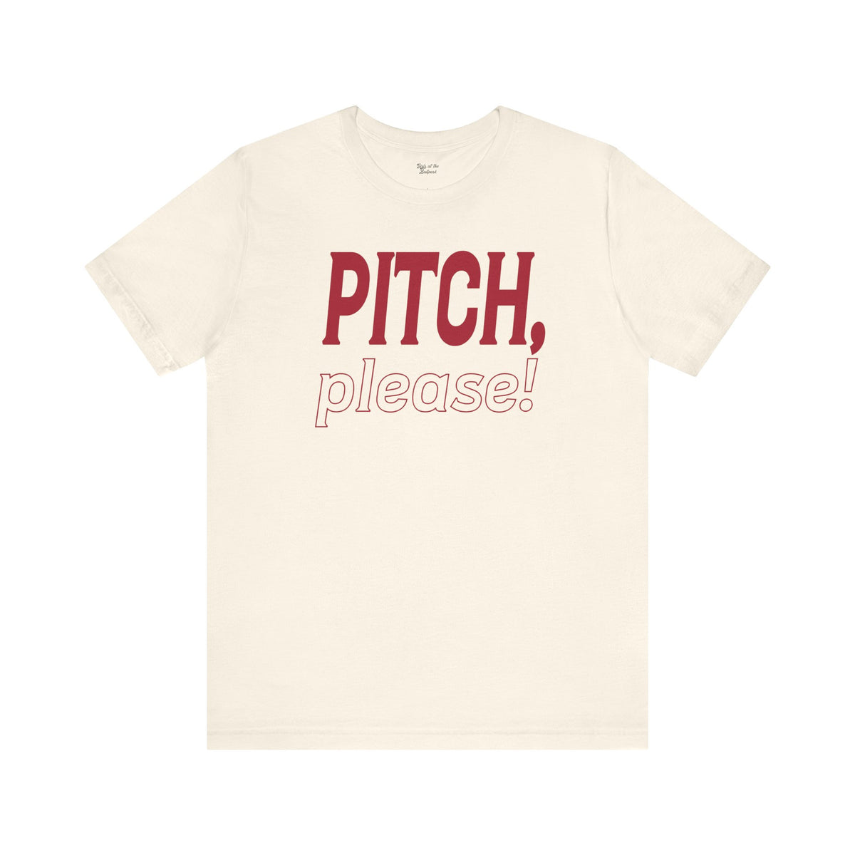 PITCH, please! Tee