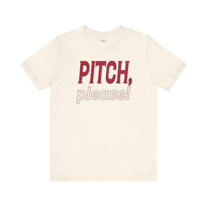 PITCH, please! Tee